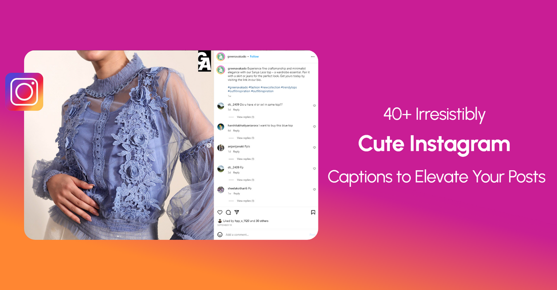 Guide To 40+ Irresistibly Cute Instagram Captions to Elevate Your Posts